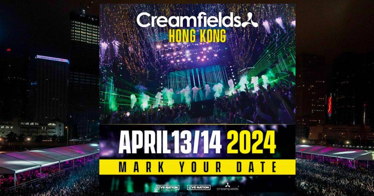 Creamfields Hong Kong 2024 Tickets + Lineup + Stages Festivals and